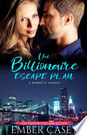 The Billionaire Escape Plan (Friends to Lovers Romantic Comedy) by Ember Casey
