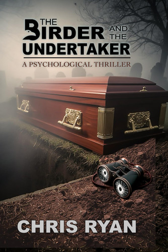The Birder and the Undertaker: A Psychological Thriller by Ryan, Mr. Chris