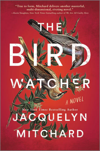 The Birdwatcher: A Zibby's Most Anticipated Murder Mystery and Legal Thriller by Mitchard, Jacquelyn