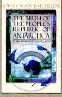 The birth of the People's Republic of Antarctica by John Calvin Batchelor