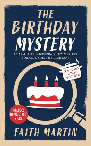 THE BIRTHDAY MYSTERY an absolutely gripping cozy mystery for all crime thriller fans (Travelling Cook Mysteries) by MARTIN, FAITH