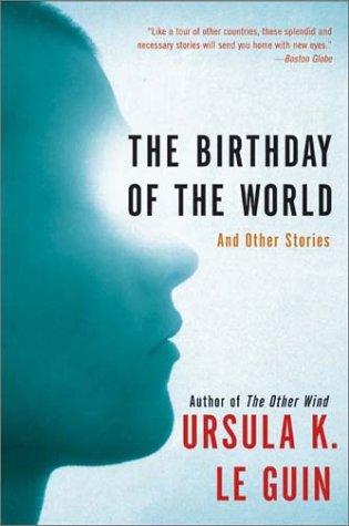 The Birthday of the World by Ursula K. Le Guin