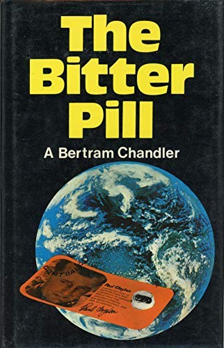 The Bitter Pill by A. Bertram Chandler