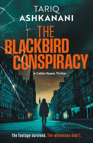 The Blackbird Conspiracy (Callie Munro Thrillers) by Ashkanani, Tariq