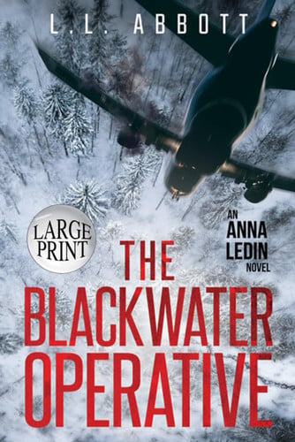 The Blackwater Operative (Large Print): An International Suspense Thriller Series: Book 1 by Abbott, L.L.