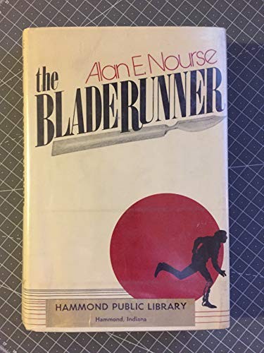 The bladerunner by Alan Edward Nourse