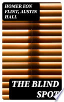The Blind Spot by Homer Eon Flint