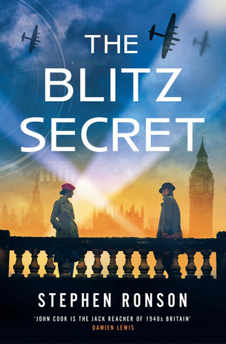 The Blitz Secret: A totally gripping WW2 historical thriller by Ronson, Stephen