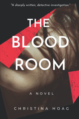The Blood Room A Detective Thriller by Christina Hoag