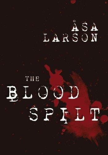 The Blood Spilt by Asa Larsson