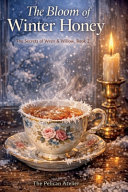 The Bloom of Winter Honey by The Pelican Atelier