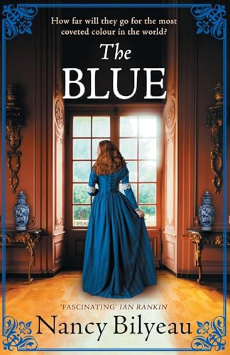 The Blue A Gripping Historical Thriller of Mystery, Deception and Deadly Secrets by Nancy Bilyeau