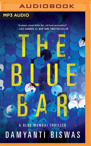 The Blue Bar (Blue Mumbai Thriller, 1) by Biswas, Damyanti