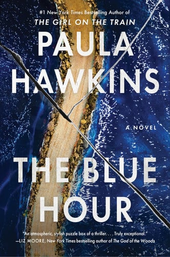 The Blue Hour: The Addictive Novel of Suspense from the NYT Bestselling Author of The Girl on the Train by Hawkins, Paula