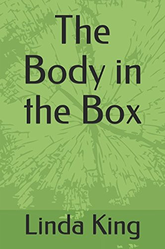 The Body in the Box by Linda King