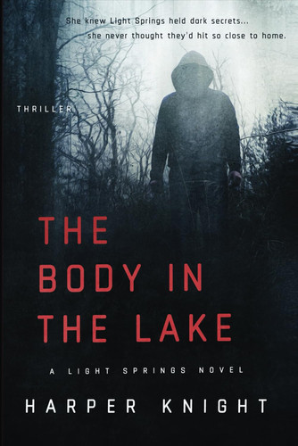 The Body in the Lake: A Light Springs Novel by Knight, Harper