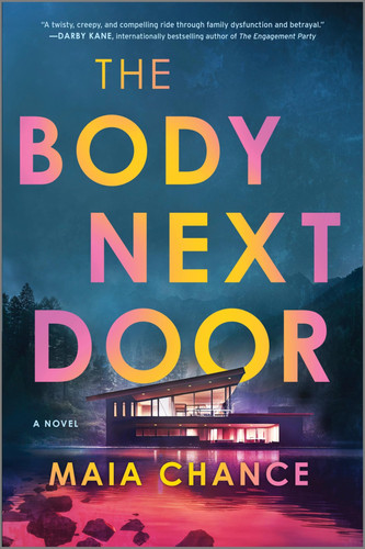 The Body Next Door: A Novel – A Propulsive Psychological Thriller About a Marriage Built on Lies by Chance, Maia