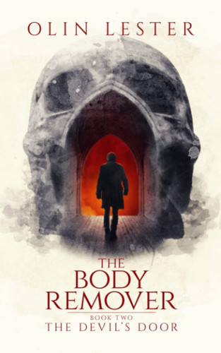 The Body Remover: The Devil's Door- A Jeremy Gunn Thriller Book 2 (The Body Remover Series) by Lester, Olin