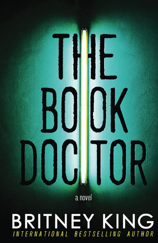The Book Doctor: A Psychological Thriller by King, Britney