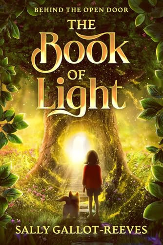 The Book of Light: A Middle Grade Fantasy Adventure (Behind the Open Door) by Gallot-Reeves, Sally