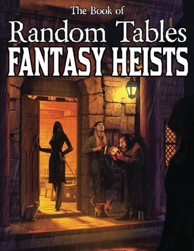 The Book of Random Tables Fantasy Heists: D100 and D20 Random Tables for Fantasy Tabletop RPGs by Matt Davids