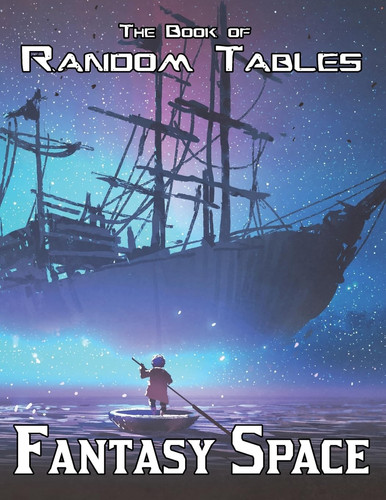The Book of Random Tables Fantasy Space: 25 D100 Random Tables for Tabletop Role-Playing Games by Matt Davids