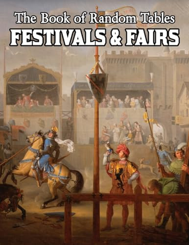 The Book of Random Tables Festivals & Fairs: D100 and D20 Random Tables for Fantasy Tabletop Role-Playing Games by Matt Davids