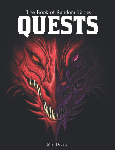 The Book of Random Tables Quests: Adventure Ideas for Fantasy Tabletop Role-Playing Games by Matt Davids
