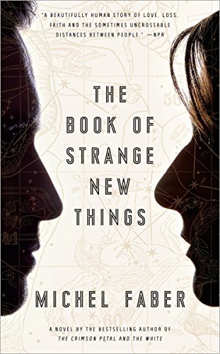 The book of strange new things by Michel Faber