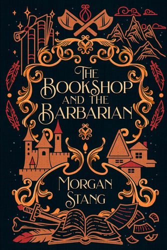 The Bookshop and the Barbarian A Cosy Fantasy Novel by Morgan Stang