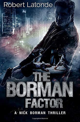 The Borman Factor: A Nick Borman Thriller Book 1 (A Nick Borman Novel) by Lalonde, Robert
