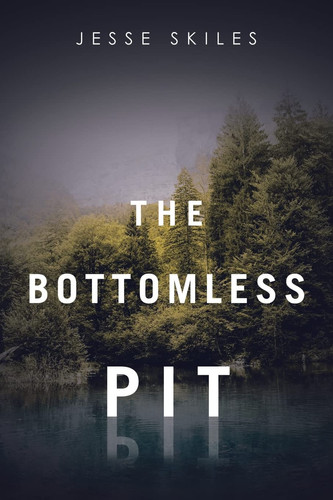 The Bottomless Pit by Jesse Skiles