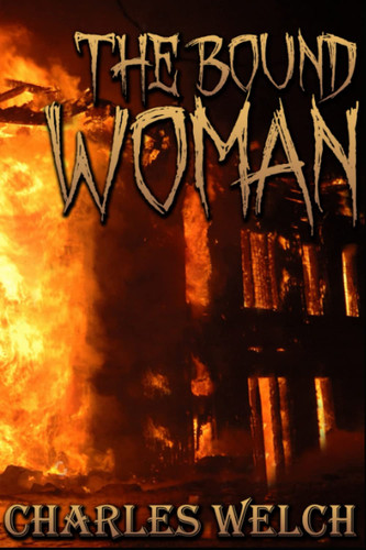 The Bound Woman by Charles Welch