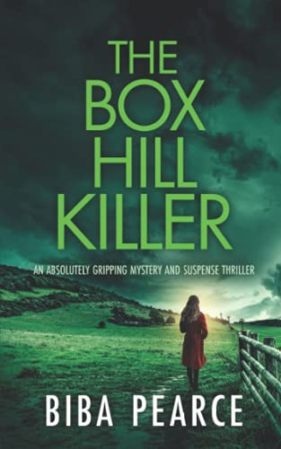 The Box Hill Killer An Absolutely Gripping Mystery and Suspense Thriller by Biba Pearce