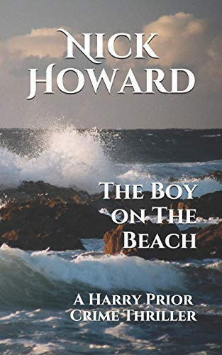 The Boy on the Beach A Harry Prior Crime Thriller by Nick Howard