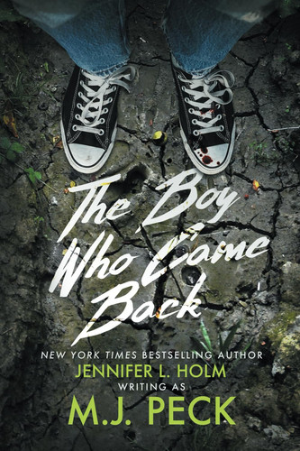 The Boy Who Came Back by M J Peck