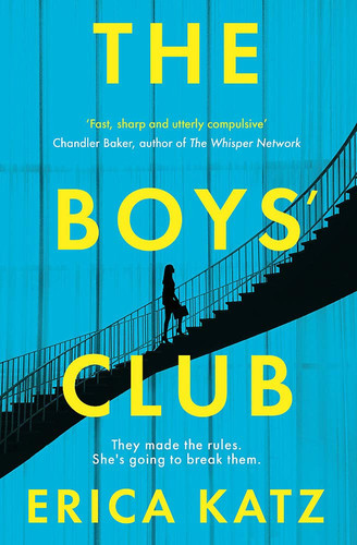 The Boys' Club: A Gripping New Thriller that Will Shock and Surprise You by Erica Katz