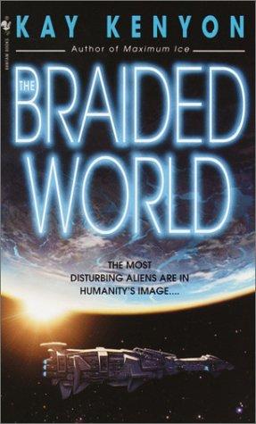 The braided world by Kay Kenyon