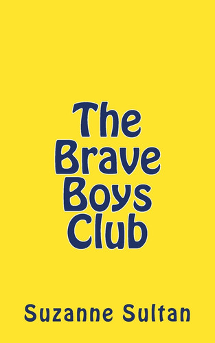 The Brave Boys Club by Suzanne Sultan