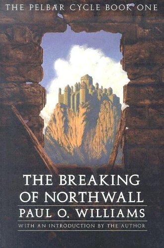 The Breaking of Northwall by Paul O. Williams