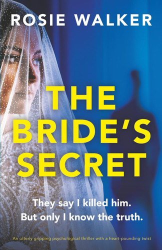 The Bride's Secret An Utterly Gripping Psychological Thriller with a Heart-Pounding Twist by Rosie Walker