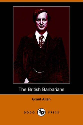 The British Barbarians by Grant Allen
