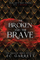The Broken and the Brave by E. C. Garrett