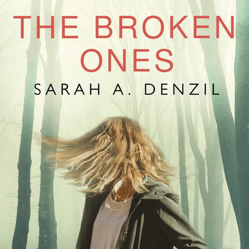 The Broken Ones by Sarah A. Denzil