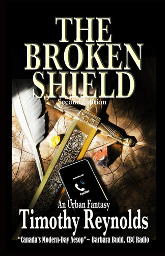The Broken Shield An Urban Fantasy by Timothy Reynolds