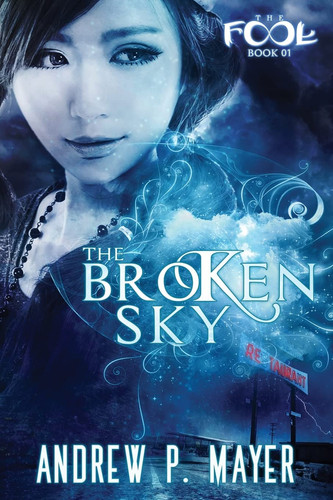 The Broken Sky Mind-Blowing Paranormal Fantasy by ANDREW P. MAYER