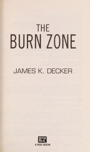 The burn zone by James K. Decker