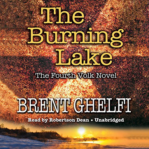The Burning Lake: A Volk Thriller by Ghelfi, Brent