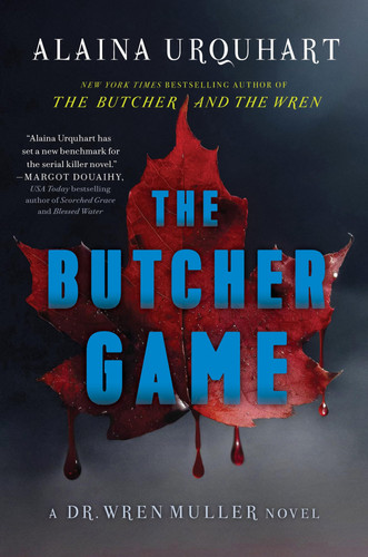 The Butcher Game A Dr. Wren Muller Novel by Alaina Urquhart