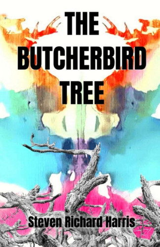 The Butcherbird Tree by Steven Richard Harris